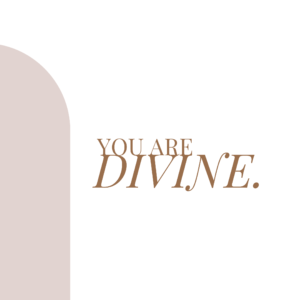 A picture of the words you are divine.