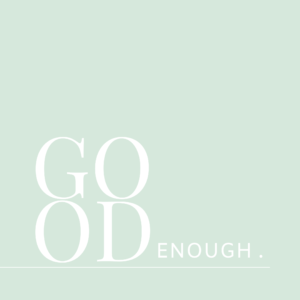 A green background with the words " good enough ".